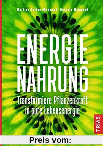 Energie-Nahrung: Transformiere Pflanzenkraft in pure Lebensenergie